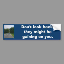 Don't look back bumper stickers by sharpcreations Don't look back bumper stickers