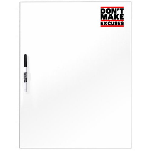 Don&#39;t Make Excuses Dry Erase White Board