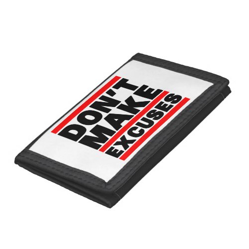 Don&#39;t Make Excuses Trifold Wallet