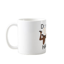 Dont Make Fun Of My Hangups mugs by WykD_Dave Dont Make Fun Of My Hangups mugs
