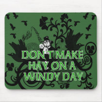Don't Make Hay On a Windy Day mousepads by IrishBlessings Don't Make Hay On a Windy Day mousepads
