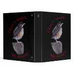 Don't Make Me Angry 3 Ring Binder