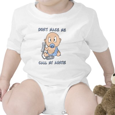 Don't make me call my Auntie Baby Bodysuits