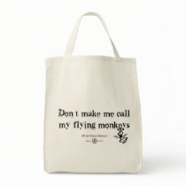 DON'T MAKE ME CALL MY FLYING MONKEYS CANVAS BAGS