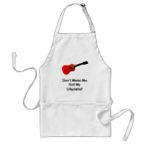 Don't make me get my Ukulele! Apron