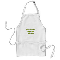 Don't Make Me Kill You aprons