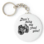 Don't Make Me Shoot You Key Chain Don't Make Me Shoot You Key Chain