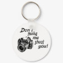 Don't Make Me Shoot You Key Chain keychains by lisanoel03 Don't Make Me Shoot You Key Chain keychains