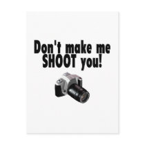 Don't Make Me Shoot You postcards by CelebrationZazzle Don't Make Me Shoot You postcards