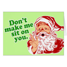 Dont Make Me Sit On You Greeting Card