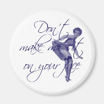 DON'T MAKE ME SIT ON YOUR FACE MAGNETS