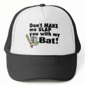 Dont Make Me Slap You With My Bat hats