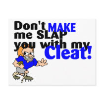 Dont Make Me Slap You With My Cleat (Football) postcards