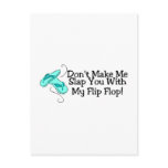 Dont Make Me Slap You With My Flip Flop 1 Post Card