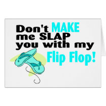 Don't Make Me Slap You With My Flip Flop 2 Greeting Cards