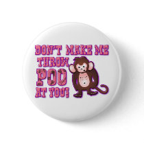 Don't Make Me Throw Poo at You Button