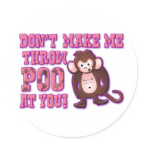 Don't Make Me Throw Poo at You Round Stickers