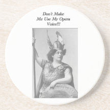 Don't Make me use my Opera voice Beverage Coasters