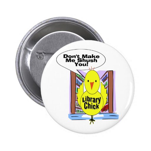 Don't Me Me Shush You Pinback Buttons