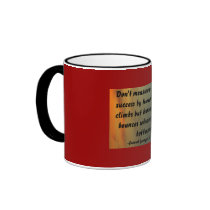Don't measure a man'ssuccess by how ... mugs
