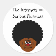 Don't Mess Around The Internet is Serious Business Round Stickers