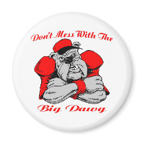 Dont Mess Big Dog magnets
