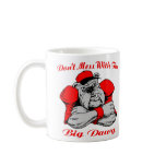 Dont Mess Big Dog Coffee Mug