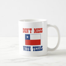DON'T MESS TEXAS w/Chilean Flag Coffee Mugs