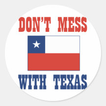 DON'T MESS TEXAS w/Chilean Flag Round Sticker