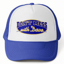 DON'T MESS WITH DAVE hats
