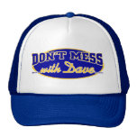 DON'T MESS WITH DAVE TRUCKER HAT