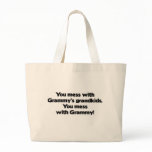 Don't Mess with Grammy's Grandkids Bags