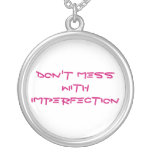 Don't mess with imperfection necklaces