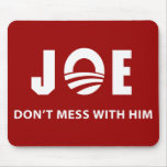 Don't Mess With Joe Mouse Mat