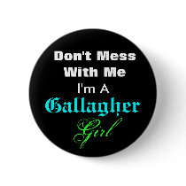 Don't Mess With Me, I'm A, Gallagher, Girl Pinback Buttons