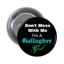 Don't Mess With Me, I'm A, Gallagher, Girl Pinback Buttons