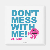 Don't Mess With Me Magnets