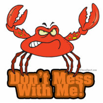 dont mess with me mean crab acrylic cut outs
