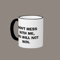 DON'T MESS WITH ME mugs