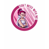 "Don't mess with me" t-shirts