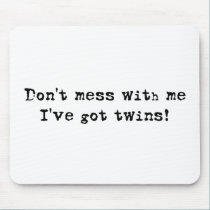 Don't Mess WIth Me Twins mousepads by Scrappintwins Don't Mess WIth Me Twins mousepads