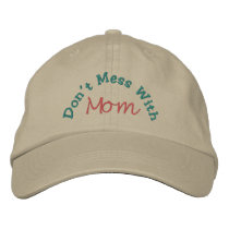Don't Mess With Mom ! embroidered hats