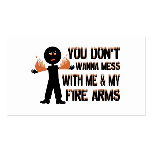 Don't Mess With My Fire Arms Business Card (back side)