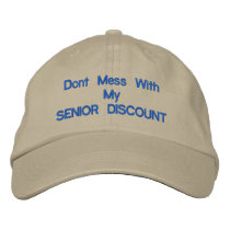 Dont mess With My SENIOR DISCOUNT Embroidered Baseball Cap