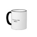 Don't Mess With Obama Mug by JustCounting Don't Mess With Obama Mug
