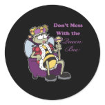 dont mess with queen bee round stickers