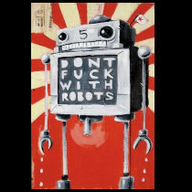 Dont Mess With Robots