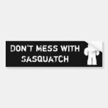 Don't Mess with Sasquatch bumper stickers