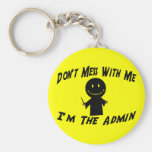 Don't Mess With The Admin keychains