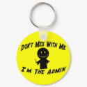 Don't Mess With The Admin keychains by goldnsun Don't Mess With The Admin keychains
